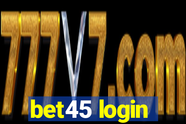 bet45 login